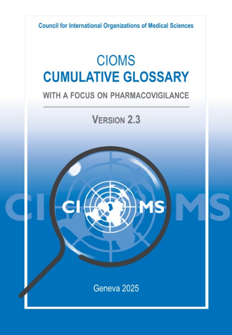 New Release from CIOMS – A Must-Have for Pharmacovigilance Experts! The CIOMS Cumulative Glossary (Version 2.3) is now live!